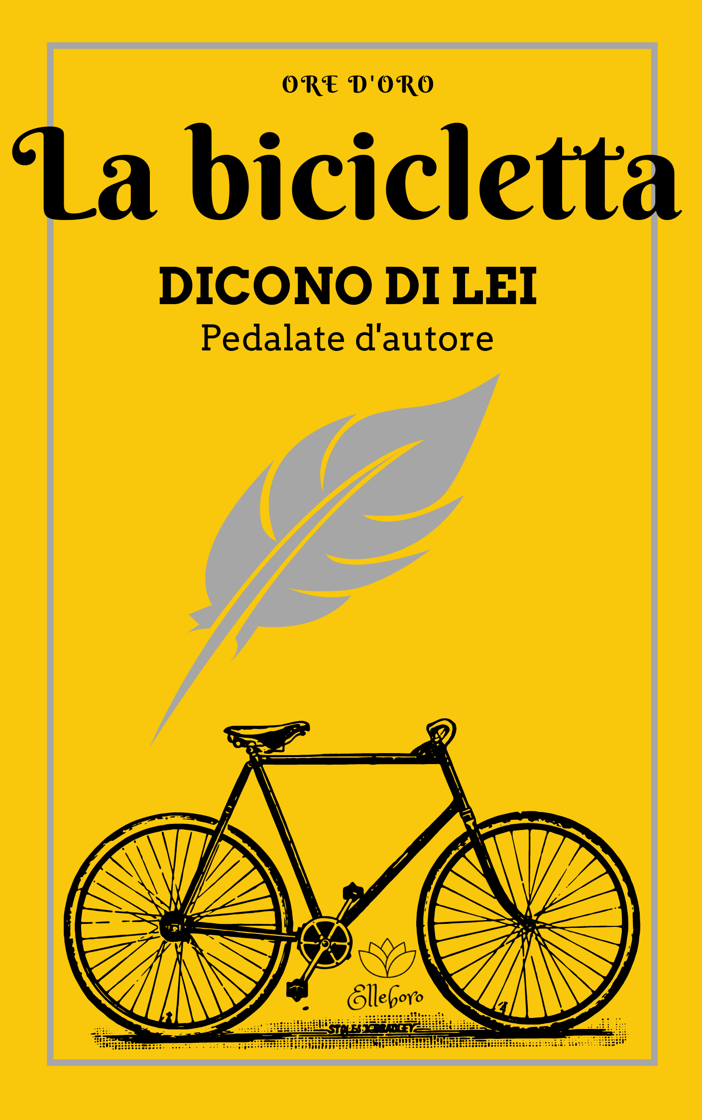 Copertina de La bicicletta. Dicono di lei. Pedalate d'autore - Elleboro Editore